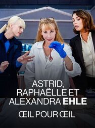 Постер к фильму Астрид, Рафаэлла и Александра Эль: Око за Око смотреть онлайн на HD Rezka