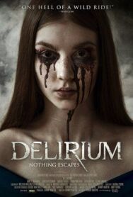 Постер к фильму Делириум смотреть онлайн на HD Rezka