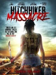 Постер к фильму Hitchhiker Massacre смотреть онлайн на HD Rezka