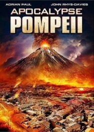 Постер к фильму Помпеи: Апокалипсис смотреть онлайн на HD Rezka