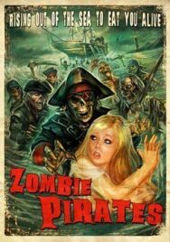 Постер к фильму Зомби пираты смотреть онлайн на HD Rezka