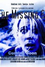 Постер к фильму The Missing 6 смотреть онлайн на HD Rezka