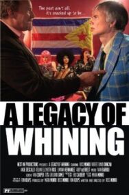Постер к фильму A Legacy of Whining смотреть онлайн на HD Rezka
