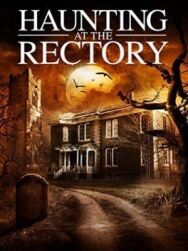 Постер к фильму A Haunting at the Rectory смотреть онлайн на HD Rezka