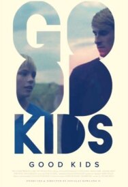 Постер к фильму Good Kids смотреть онлайн на HD Rezka