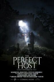 Постер к фильму The Perfect Host: A Southern Gothic Tale смотреть онлайн на HD Rezka
