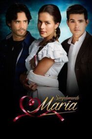 Постер к фильму Просто Мария смотреть онлайн на HD Rezka