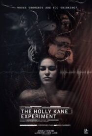 Постер к фильму Эксперимент Холли Кейн смотреть онлайн на HD Rezka