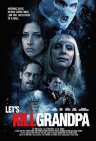 Постер к фильму Давайте убьем дедушку смотреть онлайн на HD Rezka