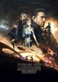 Постер к фильму Кингсглейв: Последняя фантазия XV смотреть онлайн на HD Rezka