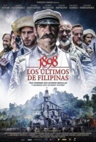 Постер к фильму 1898. Последние на Филиппинах смотреть онлайн на HD Rezka