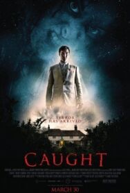 Постер к фильму Пойманный смотреть онлайн на HD Rezka