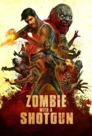 Постер к фильму Зомби с дробовиком смотреть онлайн на HD Rezka